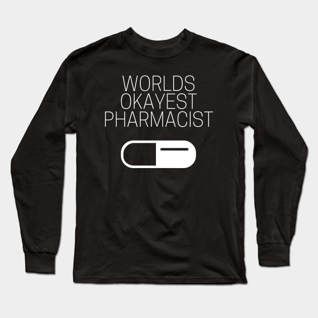 World okayest pharmacist Long Sleeve T-Shirt by Word and Saying